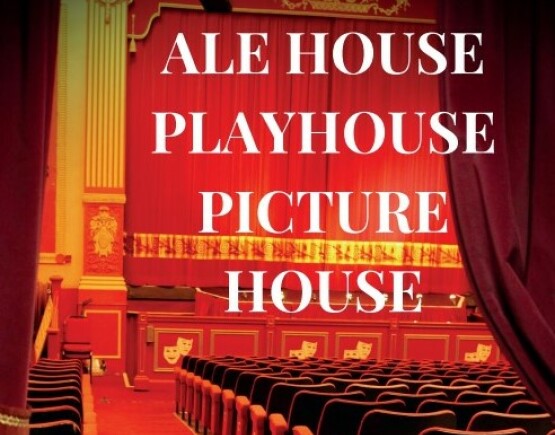 Book cover for 'Ale House - Playhouse - Picture House'